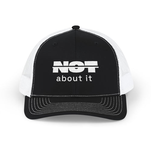 "Not about it" from No by Nameless - Signature Snapback Trucker Cap