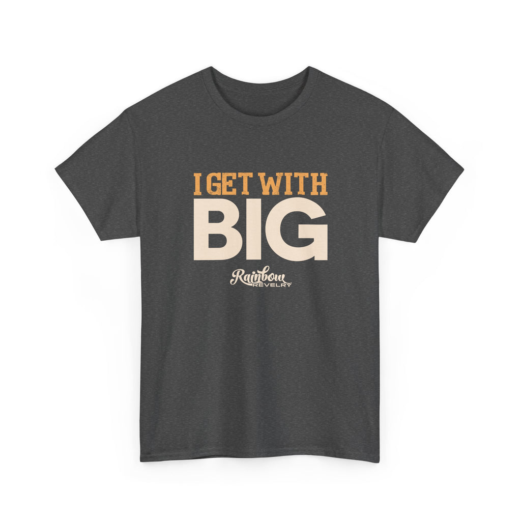 Get with Big T-Shirt